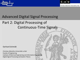 Advanced Digital Signal Processing  Part 2: Digital Processing of  Continuous-Time Signals  Gerhard