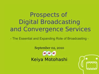 Prospects of  Digital Broadcasting  and Convergence Services  - The Essential and Expanding Role of