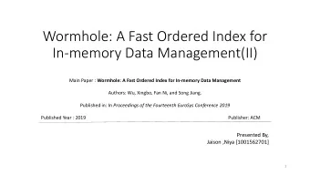 Wormhole: A Fast Ordered Index for  In-memory Data Management(II) Main Paper : Wormhole: A Fast