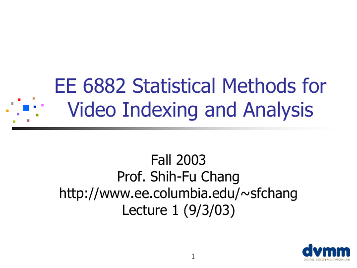 ee 6882 statistical methods for video indexing and