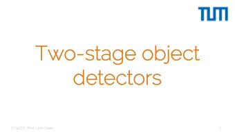 Tw  Two-sta  stage  ge object  object  detec  detectors  tors  CV3DST | Prof. Leal-Taix  1  Ty