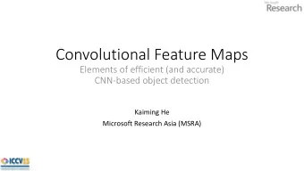 Convolutional Feature Maps  Elements of efficient (and accurate)  CNN-based object detection