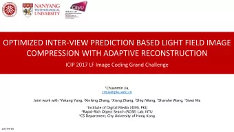 COMPRESSION WITH ADAPTIVE RECONSTRUCTION  ICIP 2017 LF Image Coding Grand Challenge 1 Chuanmin Jia,
