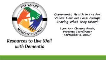 Community Health in the Fox  Valley: How are Local Groups  Sharing What They Know?  Lynn Ann