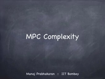 MPC Complexity  Manoj Prabhakaran  ::  IIT Bombay  The World of Functionalities  The World of