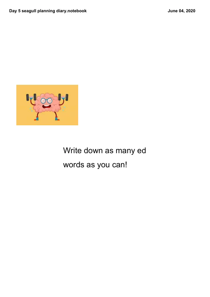 write down as many ed words as you can