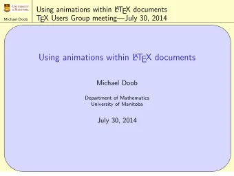 Using animations within L A T  EX documents  Michael Doob  Department of Mathematics  University of