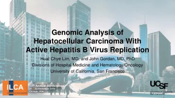 Genomic Analysis of  Hepatocellular Carcinoma With  Active Hepatitis B Virus Replication  Huat Chye