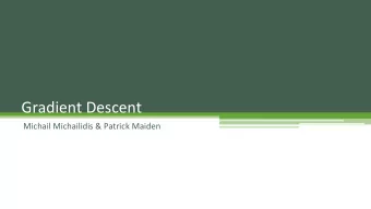 Gradient  Descent    Michail  Michailidis  &amp;  Patrick  Maiden    Outline