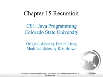 Chapter 15 Recursion  CS1: Java Programming  Colorado State University  Original slides by Daniel