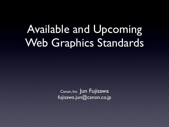 available and upcoming web graphics standards