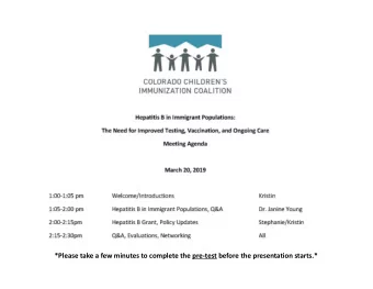 *Please take a few minutes to complete the pretest before the presentation starts.*  Hepatitis B