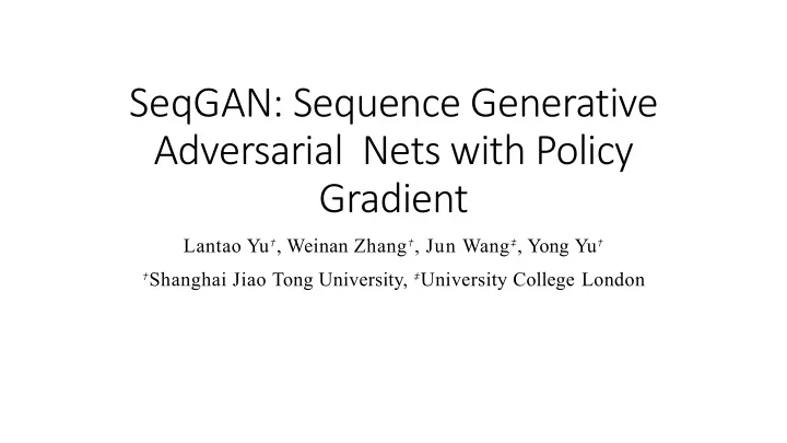 seqgan sequence generative adversarial nets with policy
