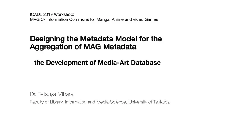 desi de signi gning ng the he metadata mod odel for or
