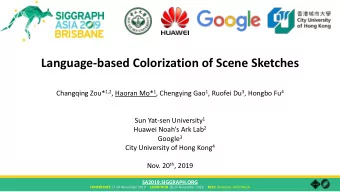 Language-based Colorization of Scene Sketches Changqing Zou* 1,2 , Haoran Mo* 1 , Chengying Gao 1 ,