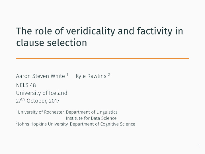 the role of veridicality and factivity in clause selection