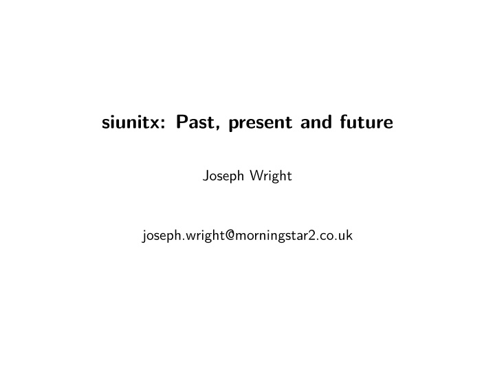 siunitx past present and future