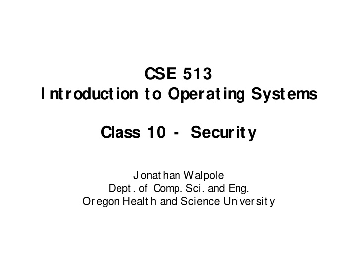 cse 513 i ntroduction to operating systems class 10