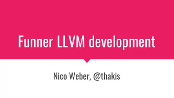 Funner LLVM development  Nico Weber, @thakis  Goma  .cpp, .h  .o