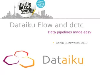 Dataiku Flow and dctc  Data pipelines made easy  Berlin Buzzwords 2013  About me  Clment