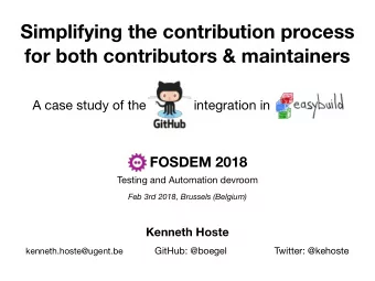 Simplifying the contribution process   for both contributors &amp; maintainers  A case study of