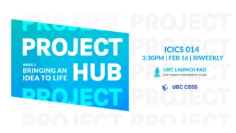 PROJECT HUB  Demos!    Open workspace    Food!    Make friends!    Learn stuff!