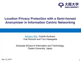 Location Privacy Protection with a Semi-honest  Anonymizer in Information Centric Networking
