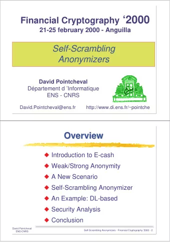 Financial Cryptography 2000  21-25 february 2000 - Anguilla  Self-Scrambling  Anonymizers  David