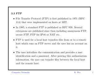 3.3 FTP  File Transfer Protocol (FTP) is first published in 1971 (RFC  114) that were