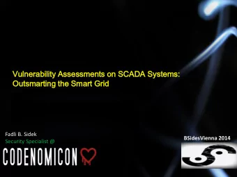 Vu  Vuln  lnera  rabil  bility  ity As  Assessm  ssment  nts  s on SC  SCAD  ADA  A Sy  Systems: