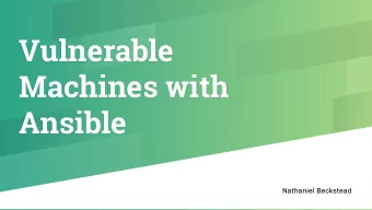 Vulnerable  Machines with  Ansible  Nathaniel Beckstead  whoami  Nathaniel Beckstead  Automation