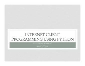 INTERNET CLIENT  PROGRAMMING USING PYTHON  C U A U H T E M O C C A R B A J A L  I T E S M  C E M  A