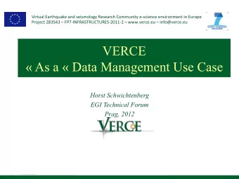 VERCE   As a  Data Management Use Case  Horst Schwichtenberg  EGI Technical Forum  Prag, 2012