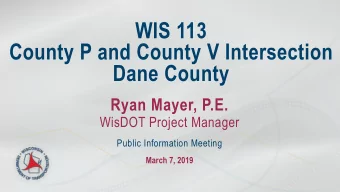 WIS 113  County P and County V Intersection  Dane County  Ryan Mayer, P.E.  WisDOT Project Manager