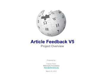 Article Feedback V5  Project Overview  Prepared by:  Fabrice Florin  Wikimedia Foundation