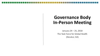Governance Body  In-Person Meeting  January 24  25, 2018  The Task Force for Global Health