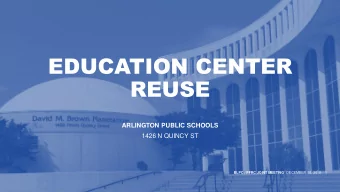 EDUCATION CENTER  REUSE  ARLINGTON PUBLIC SCHOOLS  1426 N QUINCY ST BLPC / PFRC JOINT MEETING