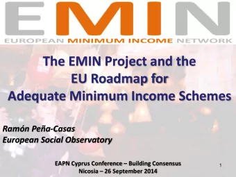 The EMIN Project and the  EU Roadmap for Adequate Minimum Income Schemes  Ramn Pea-Casas
