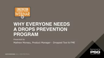 WHY EVERYONE NEEDS   A DROPS PREVENTION  PROGRAM  Presented by  Mathew Moreau, Product Manager -