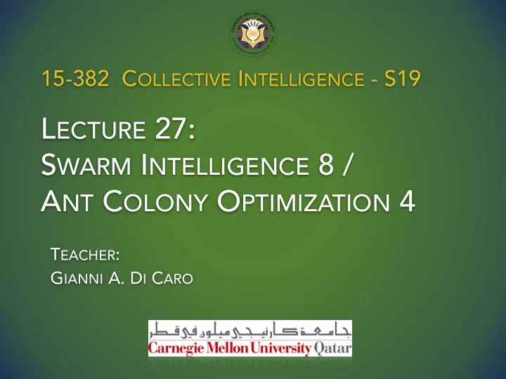 l ecture 27 s warm i ntelligence 8 a nt c olony o