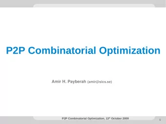 P2P Combinatorial Optimization Amir H. Payberah (amir@sics.se) P2P Combinatorial Optimization, 13