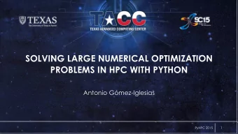 SOLVING LARGE NUMERICAL OPTIMIZATION  PROBLEMS IN HPC WITH PYTHON  Antonio Gmez-Iglesias  PyHPC