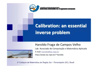 Calibration: an essential  Calibration: an essential  inverse problem  inverse problem  Haroldo