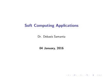 Soft Computing Applications  Dr. Debasis Samanta  04 January, 2016  Class Organization  Semester  :