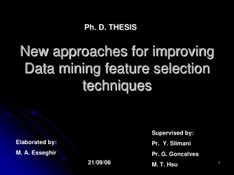 New approaches for improving  New approaches for improving  Data mining feature selection  Data