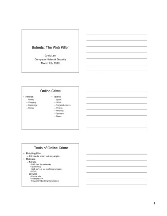 Botnets: The Web Killer  Chris Lee  Computer Network Security  March 7th, 2008  Online Crime