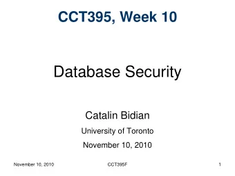 Database Security  Catalin Bidian  University of Toronto  November 10, 2010  November 10, 2010