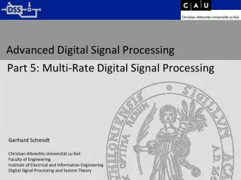 Advanced Digital Signal Processing  Part 5: Multi-Rate Digital Signal Processing  Gerhard Schmidt