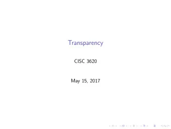 Transparency  CISC 3620  May 15, 2017  Outline  Reading  Real-Time Rendering, 5.7  Semitransparent