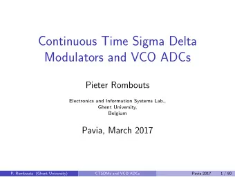 Continuous Time Sigma Delta  Modulators and VCO ADCs  Pieter Rombouts  Electronics and Information